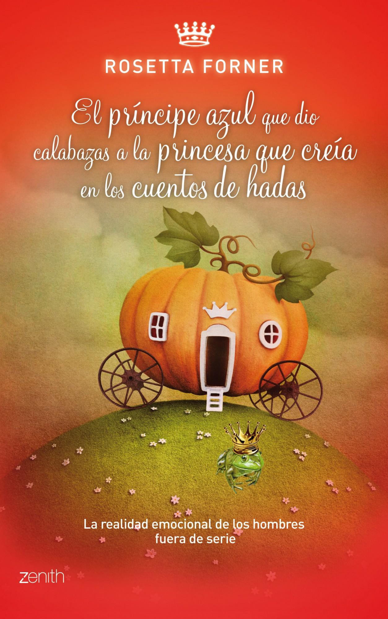 el-principe-azul-que-dio-calabazas-a-la-princesa-que-creia-en-los-cuentos-de-hadas-9788408037590